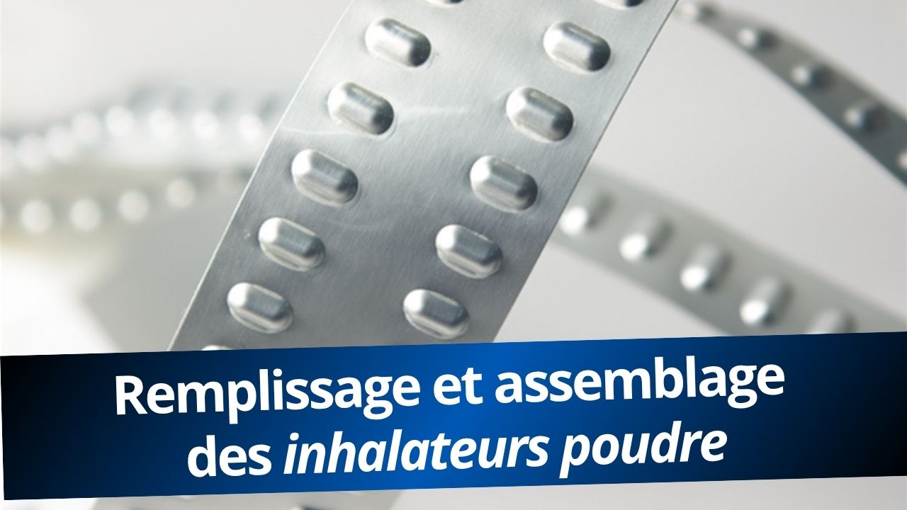DPI : une nouvelle approche pour la production d'inhalateurs poudre